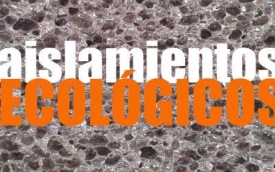 Distinque los Aislamientos Ecológicos de los aislantes que son química-pura