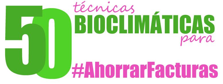 50 Técnicas Bioclimáticas para ahorrar en las facturas domésticas