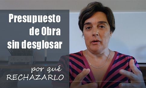 Por qué Rechazar un presupuesto de obras de construcción que no viene como el ticket de la compra