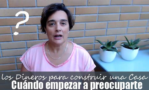 Cuándo empezar a preocuparse del Dinero al hacer una Casa