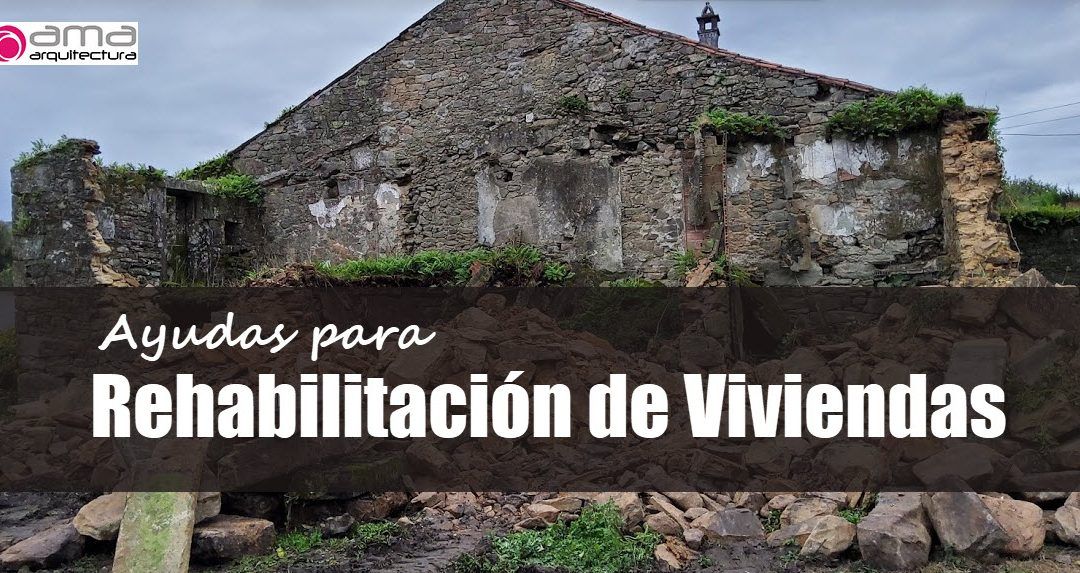 ¿Hay Ayudas para Rehabilitación de Vivienda? ¿Y para Construcción de vivienda?